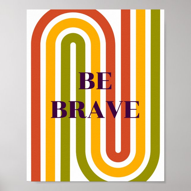 Retro design, Be brave Poster (Front)