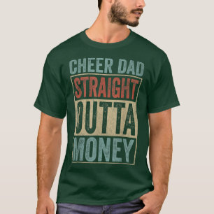 Retro Design Cheer Dad Straight Outta Money T-Shirt