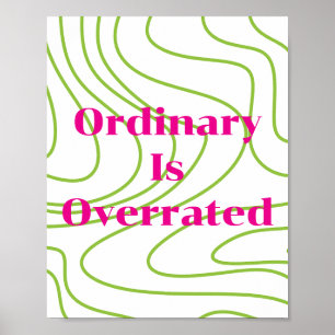 Retro design, Ordinary Is Overrated Poster 