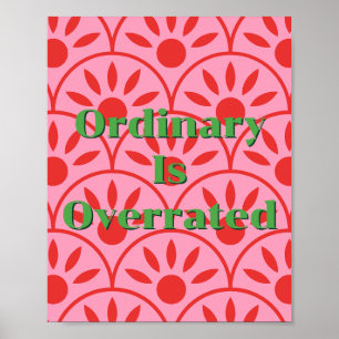 Retro design, Ordinary Is Overrated Poster 