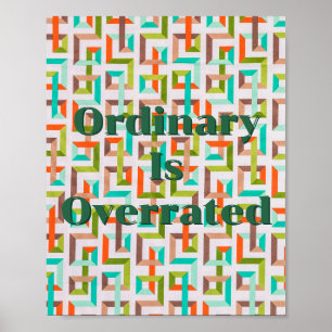 Retro design, Ordinary Is Overrated Poster 