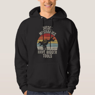 Retro Diesel Mechanics Have Bigger Tools Diesel Me Hoodie