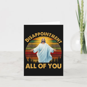 Retro Disappointment All Of You Christian Jesus Hu Card