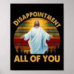 Retro Disappointment All Of You Christian Jesus Hu Poster