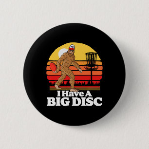 Retro Disc Golf Bigfoot I Have A Big Disc Funny Sa 6 Cm Round Badge