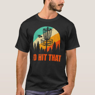 Retro Disc Golf I'd Hit That Disc Golf Sunset Vint T-Shirt