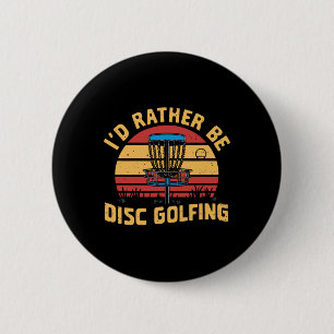 Retro Disc Golf Sket, Id Rather Be Disc Golfing _1 6 Cm Round Badge