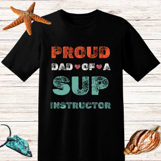 Retro distressed Proud Dad Sup Instructor paddle T-Shirt