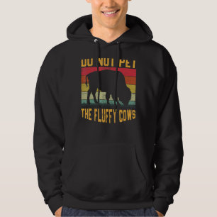 Retro Do Not Pet The Fluffy Cows Vintage Bison Buf Hoodie