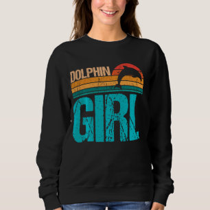 Retro Dolphin Girl Dolphin  And Dolphin Long Sleev Sweatshirt