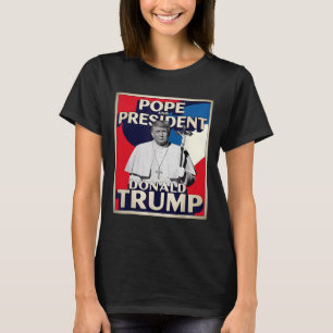 Retro Donald Trump President And Pope Catholic Vat T-Shirt