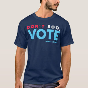 Retro Dont Boo Vote Obama Saying Funny Saying For T-Shirt