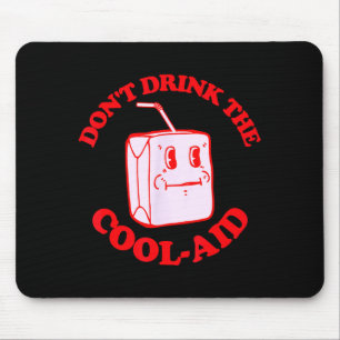 Retro Don't Drink The Cool-aid Mouse Pad