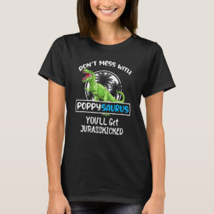 Retro Don't Mess With Poppysaurus You'll Get Juras T-Shirt