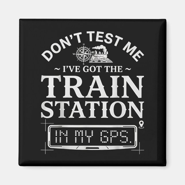 Retro Dont Test Got Train Station In Gps Funny Magnet (Front)