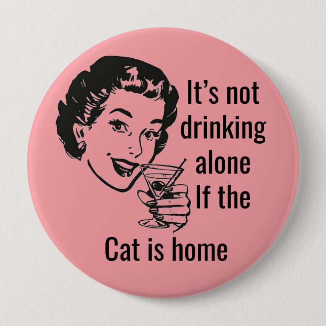 Retro Drink Alone Cat Lady Button (Front)