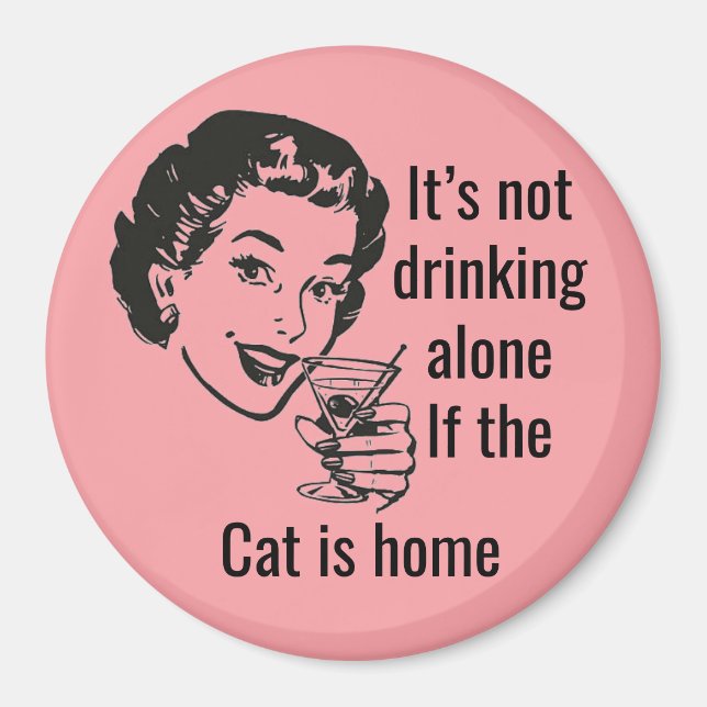 Retro Drink Alone Cat Lady Magnet (Front)