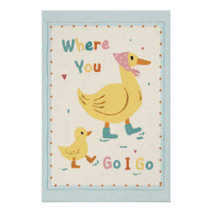 Retro Duck Nursery Poster – “Where You Go I Go”