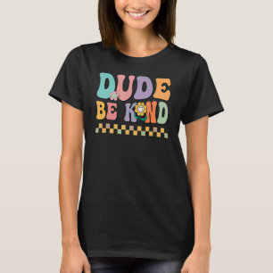 Retro Dude Be Kind Floral Stop Bullying Groovy Uni T-Shirt