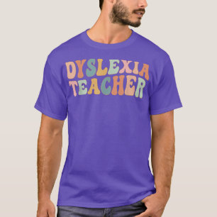 Retro Dyslexia Teacher Dyslexia Awareness Dyslexia T-Shirt