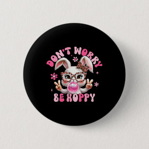 Retro Easter Dont Worry Be Hoppy Cute Bunny Easter 6 Cm Round Badge