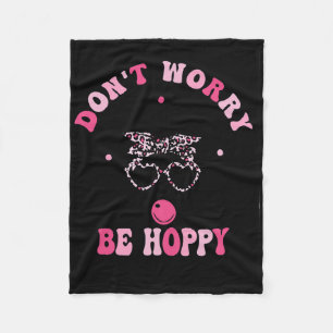 Retro Easter Dont Worry Be Hoppy Cute Bunny Easter Fleece Blanket