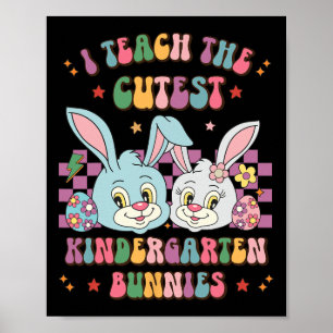 Retro Easter I Teach The Cutest Kindergarten Bunni Poster