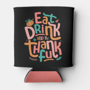 Retro Eat Drink And Be Thankful Happy Thanksgiving Can Cooler