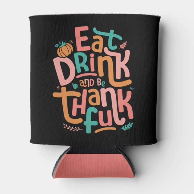 Retro Eat Drink And Be Thankful Happy Thanksgiving Can Cooler (Front)