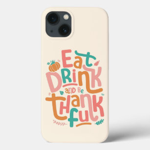 Retro Eat Drink And Be Thankful Happy Thanksgiving iPhone 13 Case
