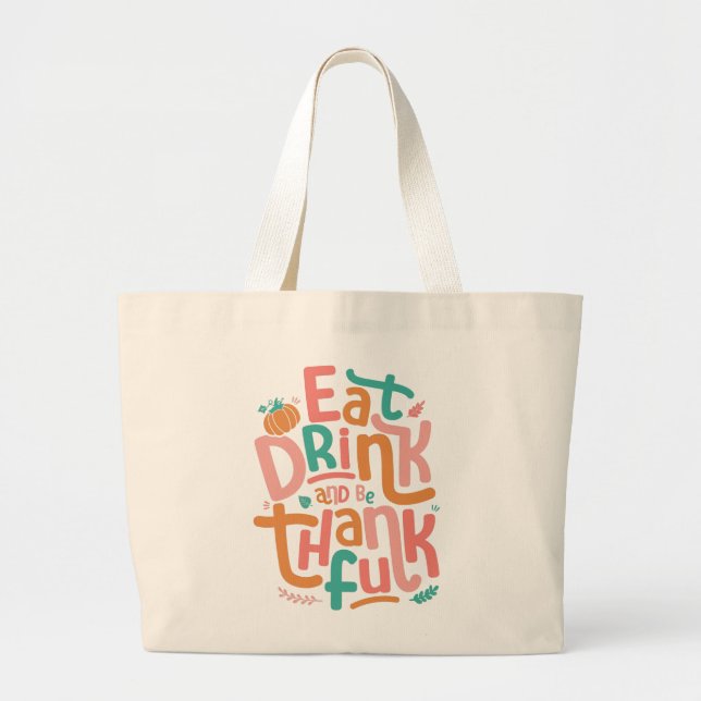 Retro Eat Drink And Be Thankful Happy Thanksgiving Large Tote Bag (Front)