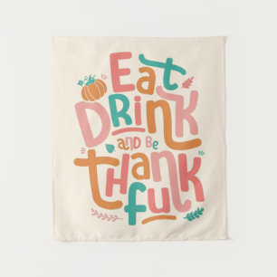 Retro Eat Drink And Be Thankful Happy Thanksgiving Tapestry