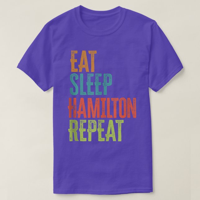 Retro Eat Sleep Hamilton Repeat Legend Original Lo T-Shirt (Design Front)