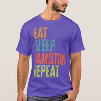 Retro Eat Sleep Hamilton Repeat Legend Original Lo T-Shirt