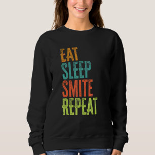 Retro Eat Sleep Smite Repeat Strike Strongly Legen Sweatshirt