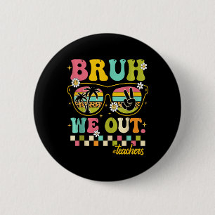 Retro End Of School Year Teacher Summer Bruh We Ou 6 Cm Round Badge