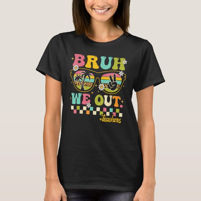 Retro End Of School Year Teacher Summer Bruh We Ou T-Shirt (Front)