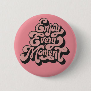 Retro "Enjoy Every Moment" 6 Cm Round Badge