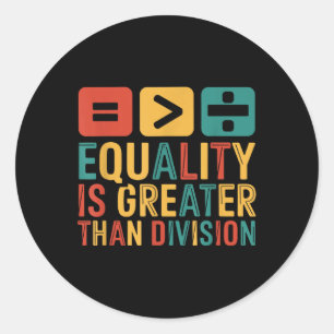 Retro Equality Is Greater Than Division Juneteenth Classic Round Sticker