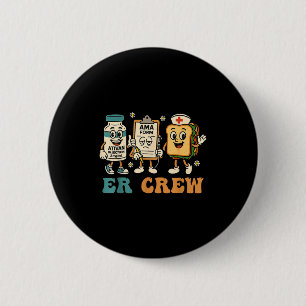 Retro Er Crew Emergency Room Funny Er Ed Nurse Tec 6 Cm Round Badge