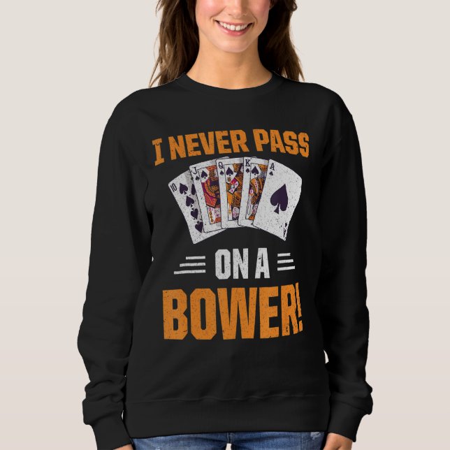 Retro Euchre Playing Card Game Never Pass On A Bow Sweatshirt (Front)