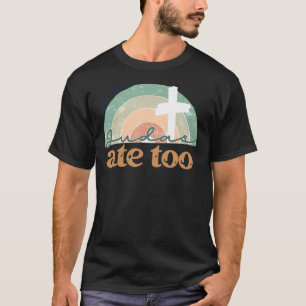 Retro Faith Christian Jesus Knew But Judas Ate Too T-Shirt
