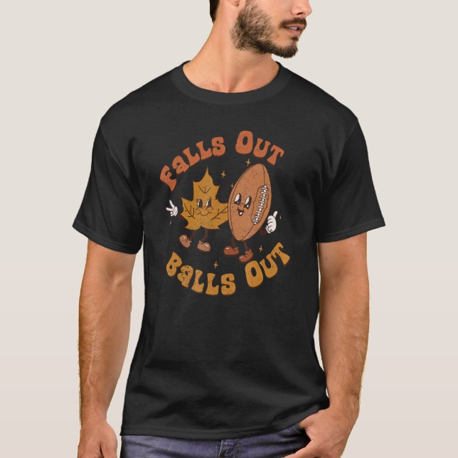 Retro Falls Out Balls Out Autumn Leaves Football H T-Shirt (Front)