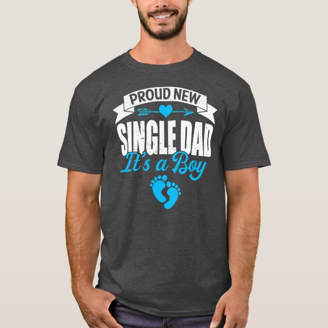 Retro Family Proud New Single Dad It's A Boy T-Shirt (Front)