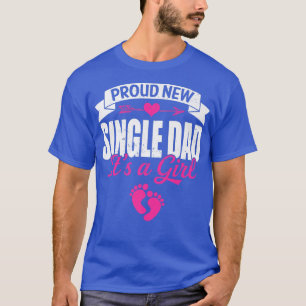 Retro Family Proud New Single Dad It's A Girl Gend T-Shirt