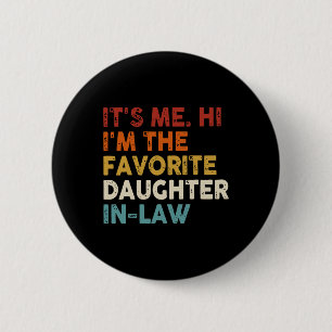 Retro Fathers Day Its Me Hi I'm The Favourite Daug 6 Cm Round Badge