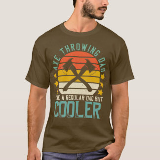 Retro Fatherx27s Day Axe Throwing Dad Like A Regul T-Shirt