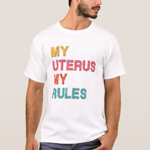 Retro Feminist Quote For Women My Uterus My Rules T-Shirt