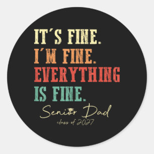 Retro Fine Everything Is Fine Senior Dad Cl Of Classic Round Sticker