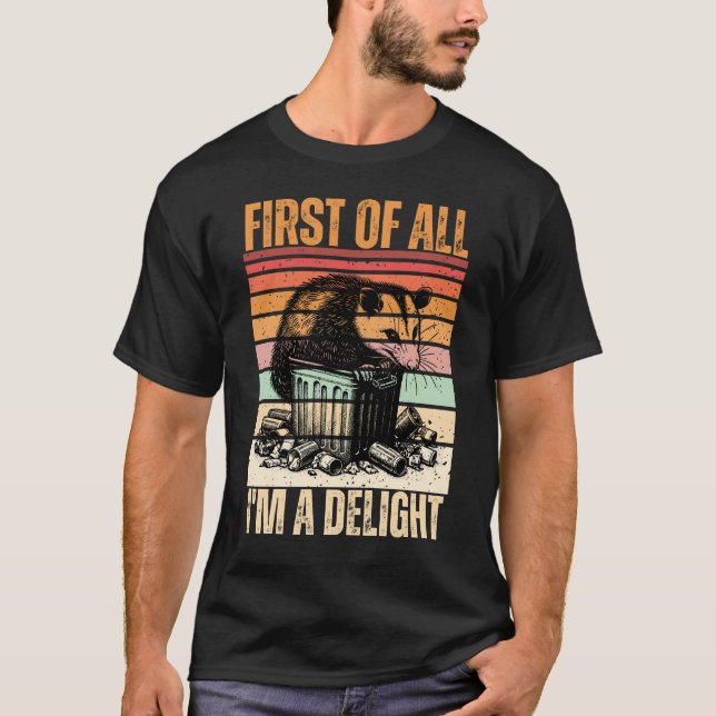 Retro 'First of All, I'm a Delight' Angry Opossum  T-Shirt (Front)